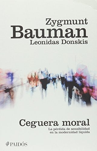 Ceguera moral [Paperback] Zygmunt Bauman
