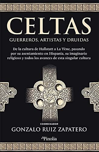Celtas. Guerreros, artistas y druidas [Paperback] Ruiz Zapatero, Gonzalo