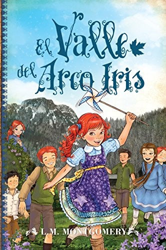 ANA, EL VALLE DEL ARCO IRIS [Paperback] MONTGOMERY, LUCY MAUD