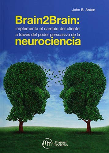 Brain2brain: Implementa el cambio del cliente [Paperback] Arden, John B.