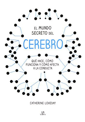 EL MUNDO SECRETO DEL CEREBRO [Hardcover] Loveday, Catherine