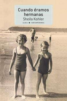 Cuando éramos hermanas [Paperback] Kohler, Sheila