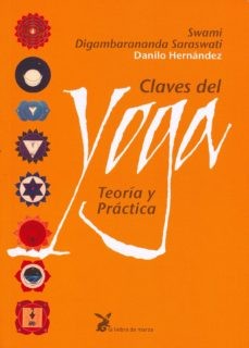 Claves del Yoga (Portada Puede Variar): Teoría y práctica [Paperback] Swami Digambarananda Saraswati (Danilo Hernández)
