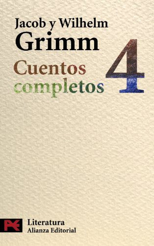 Cuentos completos. Vol. 4 [Paperback] Grimm, Jacob; Grimm, Wilhelm; Seijo Castroviejo, María Antonia and Seijo Castroviejo, María Antonia (Trad.)