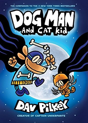 Dog Man and Cat Kid: A Graphic Novel (Dog Man #4): From the Creator of Captain Underpants: Volume 4 [Library Binding] Pilkey, Dav