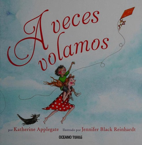 A veces volamos [Hardcover] Applegate, Katherine and Black Reinhardt, Jennifer