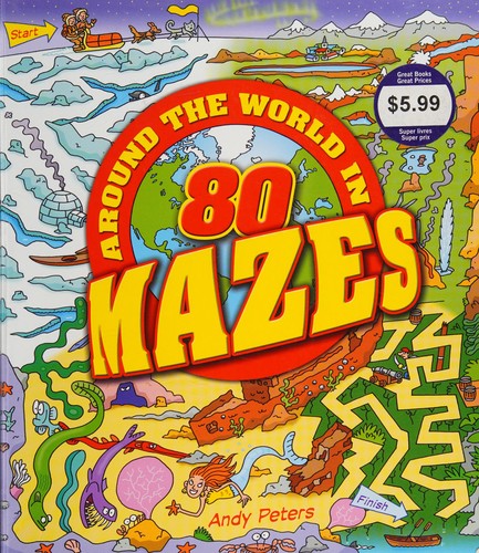 Around the World in 80 Mazes Peters, Andy