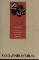 Diccionario de la lengua náhuatl o mexicana [Hardcover] Siméon, Rémi and Josefina O. De Coll