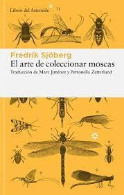 El arte de coleccionar moscas: 305 Sjöberg, Fredrik