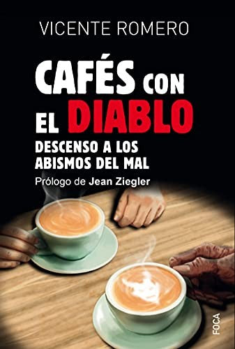 Cafés con El Diablo. Descenso a los Abismos del Mal [Paperback] Romero, Vicente