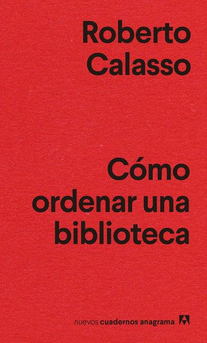 Cómo ordenar una biblioteca [Paperback] Calasso, Roberto