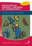 INSTALADOR DE EQUIPOS Y SISTEMAS DE COMUNICACION. GUIA TECNICA DE PRACTICAS Y PROCEDIMIENTOS / VOL. II
