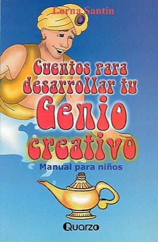 Cuentos para desarrollar tu genio creativo. Manual para niños
