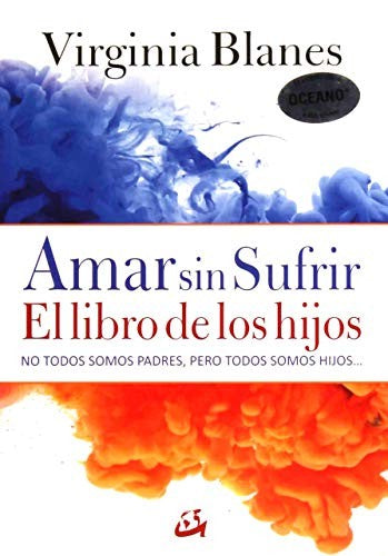 Amar sin sufrir: El libro de los hijos [Paperback] Blanes, Virginia