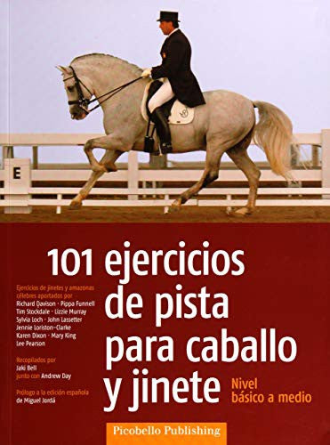 101 Ejercicios de Pista Caballo Y Jinete: Nivel básico a medio [Paperback] Bell, Jaki; Day, Andrew and Gálvez Gutierrez, Raquel