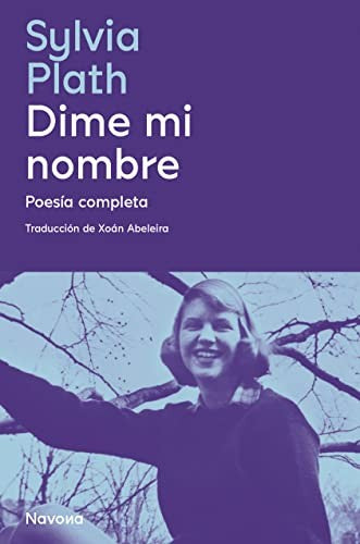 Dime mi nombre. Poesía completa [Hardcover] Plath, Sylvia