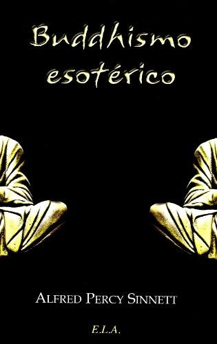 Buddhismo esotérico [Paperback] Alfred Percy Sinnett and EDICIONES LIBRERIA ARGENTINA