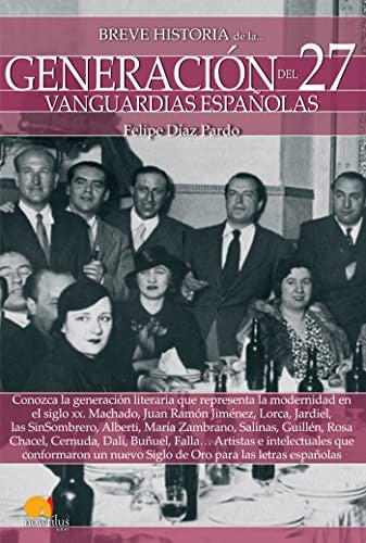 Breve historia de la generación del 27: Vanguardias españolas [Paperback] Díaz Pardo, Felipe