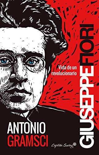 Antonio Gramsci: Vida de un revolucionario [Paperback] Fiori, Giuseppe