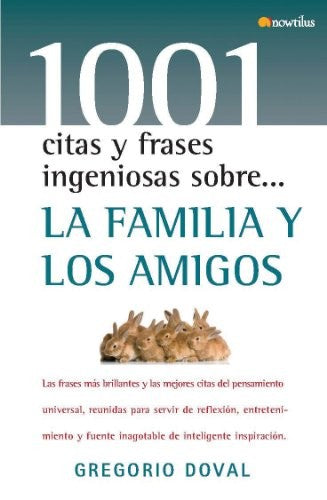 1001 citas y frases ingeniosas sobre...la familia y los amigos/ 1001 Clever Quotes and Phrases About... The Family and Friends [Paperback] Doval, Gregorio