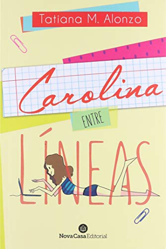 CAROLINA ENTRE LÍNEAS [Paperback] Tatiana M. Alonso