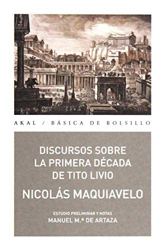 Discursos sobre la primera década de Tito Livio [Paperback] Maquiavelo, Nicolás