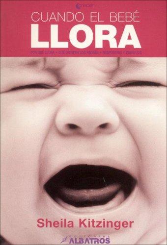 CUANDO EL BEBE LLORA [Paperback] Kitzinger, Sheila