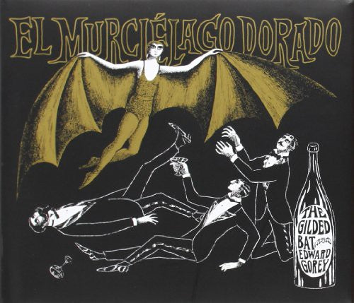 El muerciélago dorado [Hardcover] Gorey, Edward