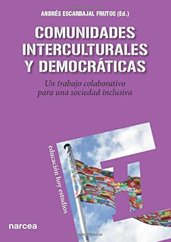 Comunidades interculturales y democráticas: Un trabajo colaborativo para una sociedad inclusiva [Paperback] (ed.), Andrés