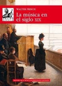 La música en el siglo XIX [Paperback] Frisch, Walter