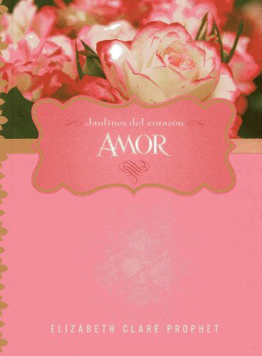 Amor (Jardines Del Corazon) (Spanish Edition) [Paperback] Prophet, Elizabeth Clare