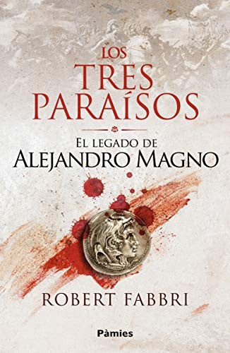 Los tres paraísos / El legado de Alejandro Magno / vol. 2