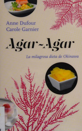 Agar-Agar: La milagrosa dieta de Okinawa [Paperback] Anne Dufour and Carole Garnier