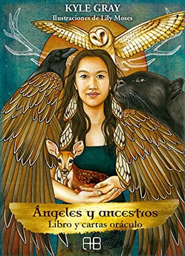 Ángeles Y Ancestros (Libro Y Cartas) [Cards] Gray, Kyle and Moses, Lily
