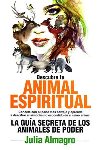 Descubre tu animal espiritual Almagro, Julia