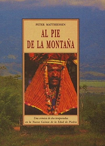 Al Pie De La Montaña: Una Cronica De Dos [Paperback] Peter Matthiessen