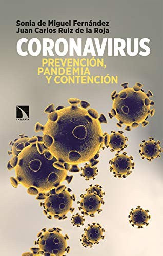 Coronavirus: Prevención, pandemia y contención [Paperback] Miguel Fernández, Sonia De and Ruiz De La Roja, Juan Carlos