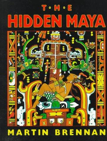 The Hidden Maya: A New Understanding of Maya Glyphs [Paperback] Brennan, Martin