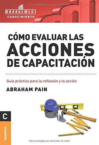 Cómo evaluar las acciones de capacitación (Nueva Edición): Guía práctica para la reflexión y la acción [Paperback] Pain, Abraham