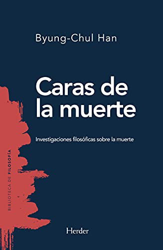 Caras de la Muerte: Investigaciones filosóficas sobre la muerte [Paperback] Han, Byung-Chul
