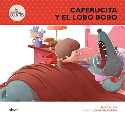 Caperucita Y El Lobo Bobo (Des-cuentos) [Paperback] Lluch, Enric