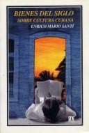 Bienes Del Siglo Sobre Culturacubana [Paperback] Enrico Mario (Prol.) Santi