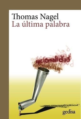 La última palabra (Spanish Edition) Nagel, Thomas