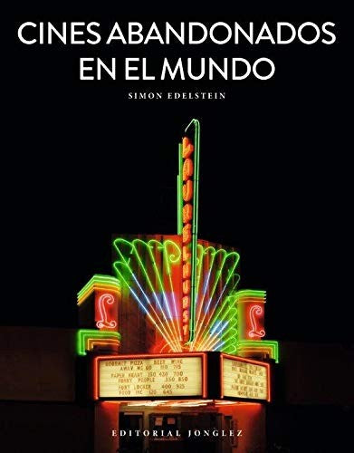 Cines Abandonados En El Mundo [Hardcover] Edelstein, Simon