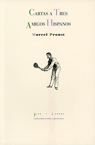 Cartas a tres amigos hispanos [Paperback] Proust, Marcel