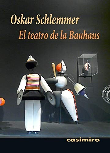 El teatro de la Bauhaus [Paperback] SCHLEMMER, OSKAR