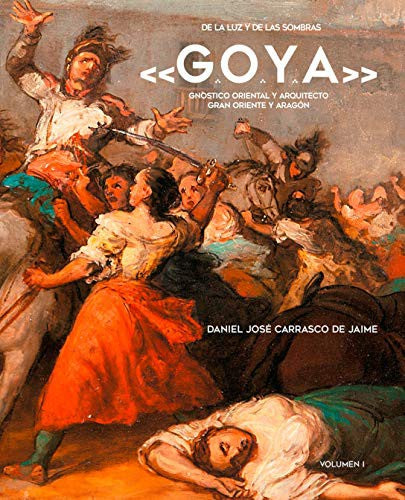 de la Luz Y de Las Sombras: Goya [Hardcover] Carrasco De Jaime, Daniel Jose