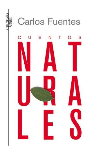 Cuentos naturales / Natural Stories Fuentes, Carlos