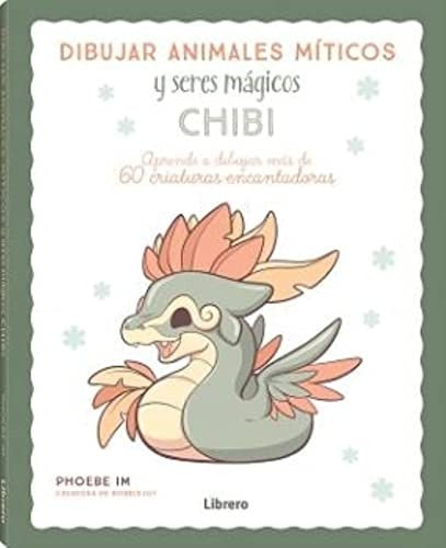 Dibujar Animales Míticos Y Seres Mágicos Chibi [Paperback] Phoebe Im
