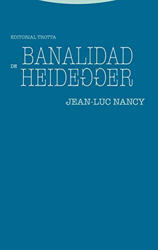 BANALIDAD DE HEIDEGGER [Paperback] Jean-Luc Nancy